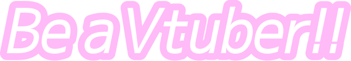 Be a Vtuber!! -Vtuberになろう-